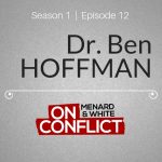 On Conflict Podcast episode 12 with Dr. Ben Hoffman