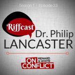 Dr. Philip Lancaster riffcast - On Conflict Podcast episode 23 cover art