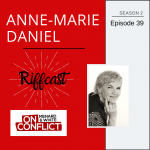 Anne-Marie Daniel Riffcast - On Conflict Podcast Episode 39 Cover Art