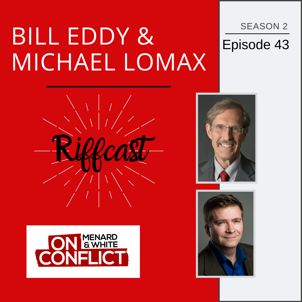 Bill Eddy and Michael Lomax Riffcast - On Conflict Podcast Episdoe 43